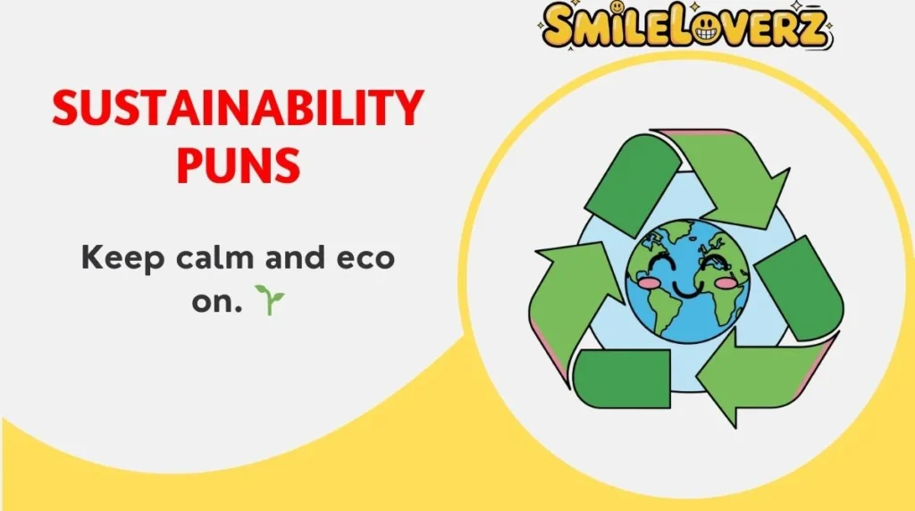 🌎 161+ Sustainability Puns That’ll Make 2026 Greener & Funnier! 🌱💚 Sustainability Puns