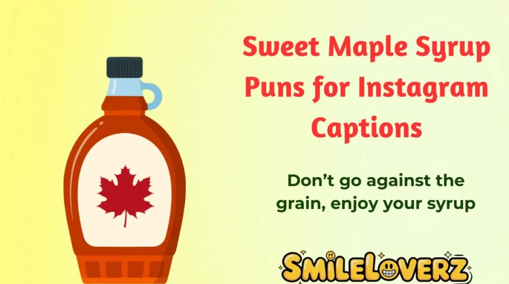Sweet Maple Syrup Puns for Instagram Captions