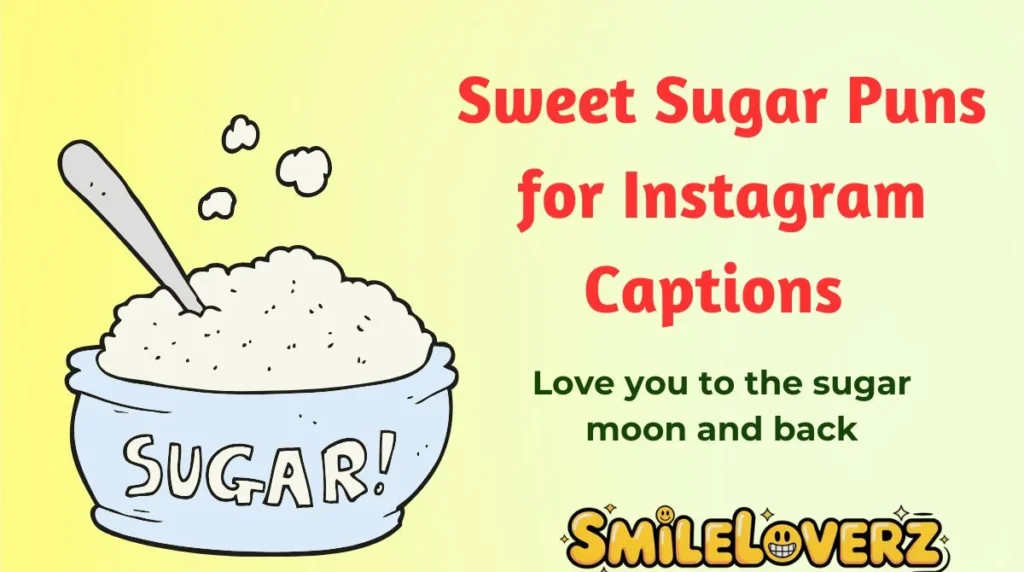 Sweet Sugar Puns for Instagram Captions