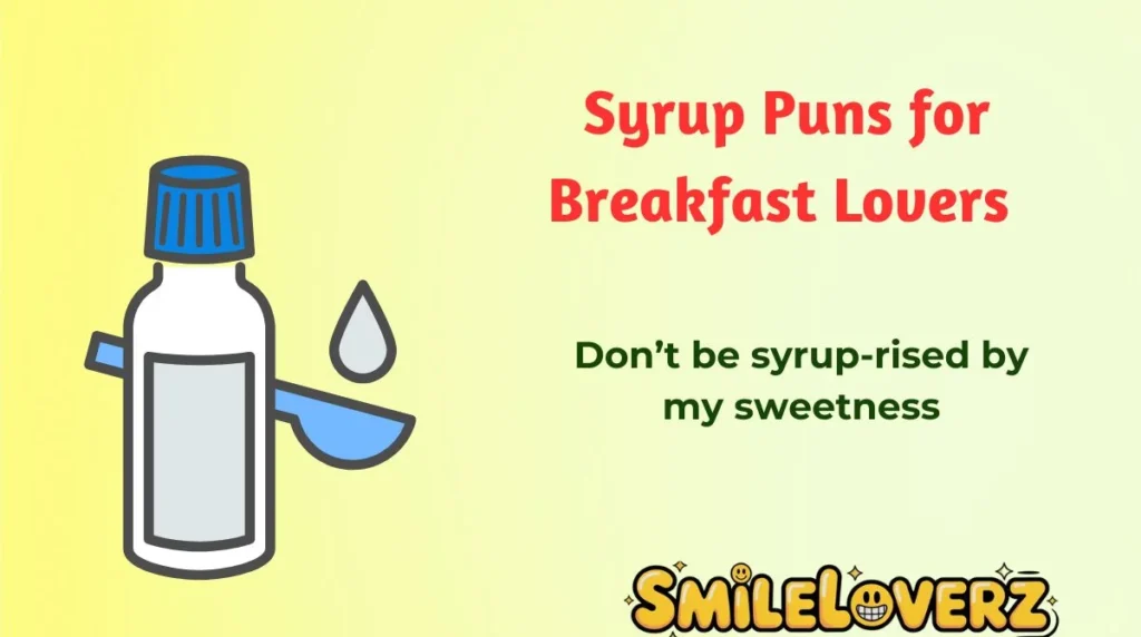 Syrup Puns for Breakfast Lovers 