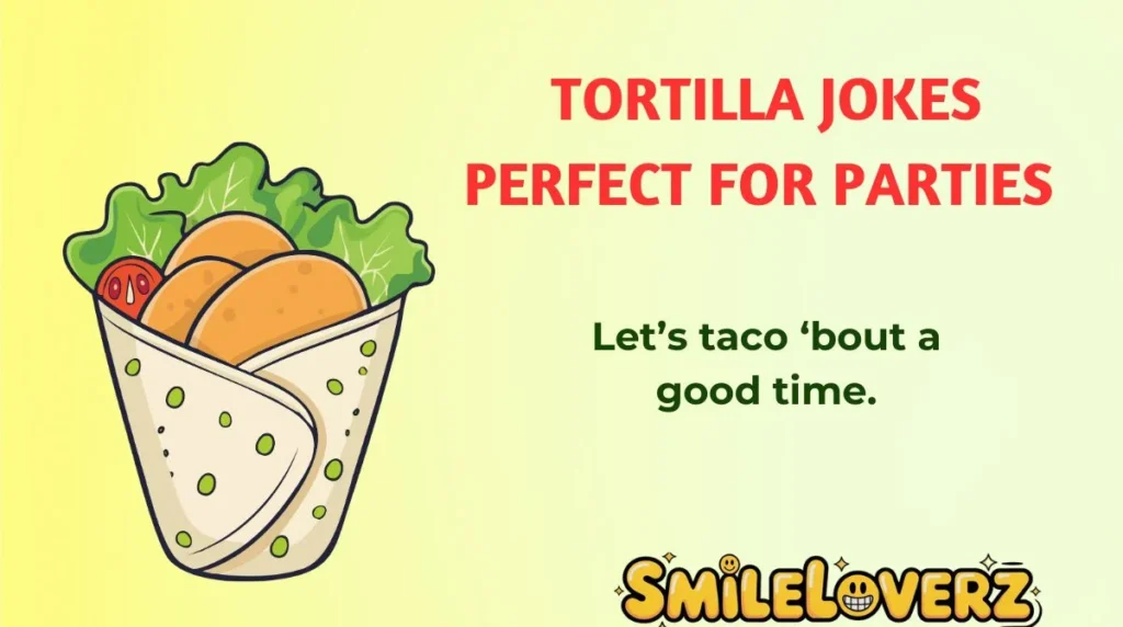 Tortilla Jokes Perfect for Parties 