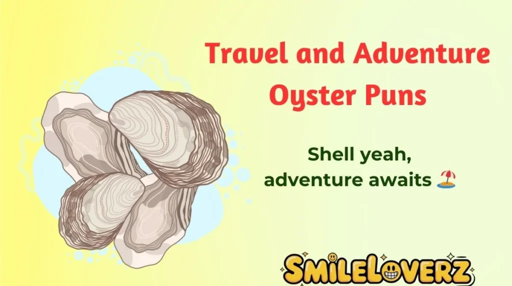Travel and Adventure Oyster Puns