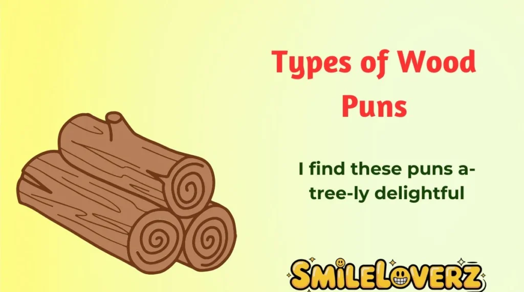 Types of Wood Puns