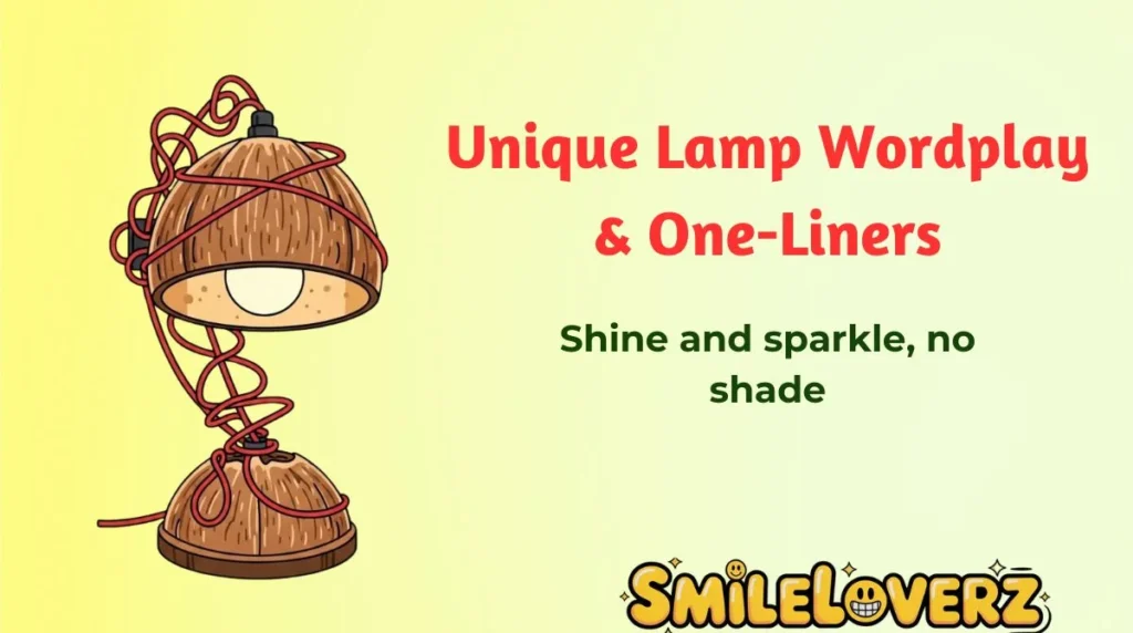 Unique Lamp Wordplay & One-Liners