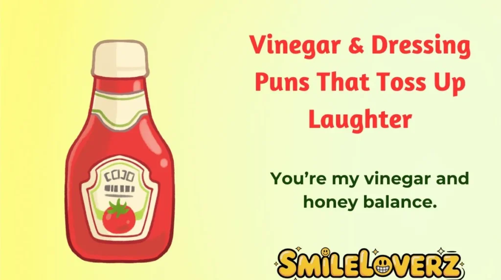 Vinegar & Dressing Puns That Toss Up Laughter