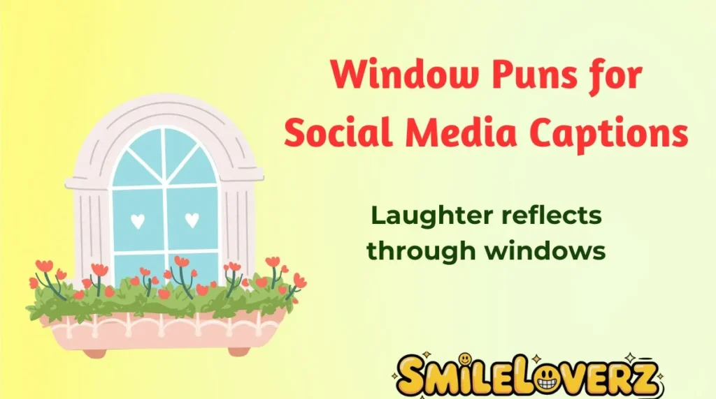 Window Puns for Social Media Captions