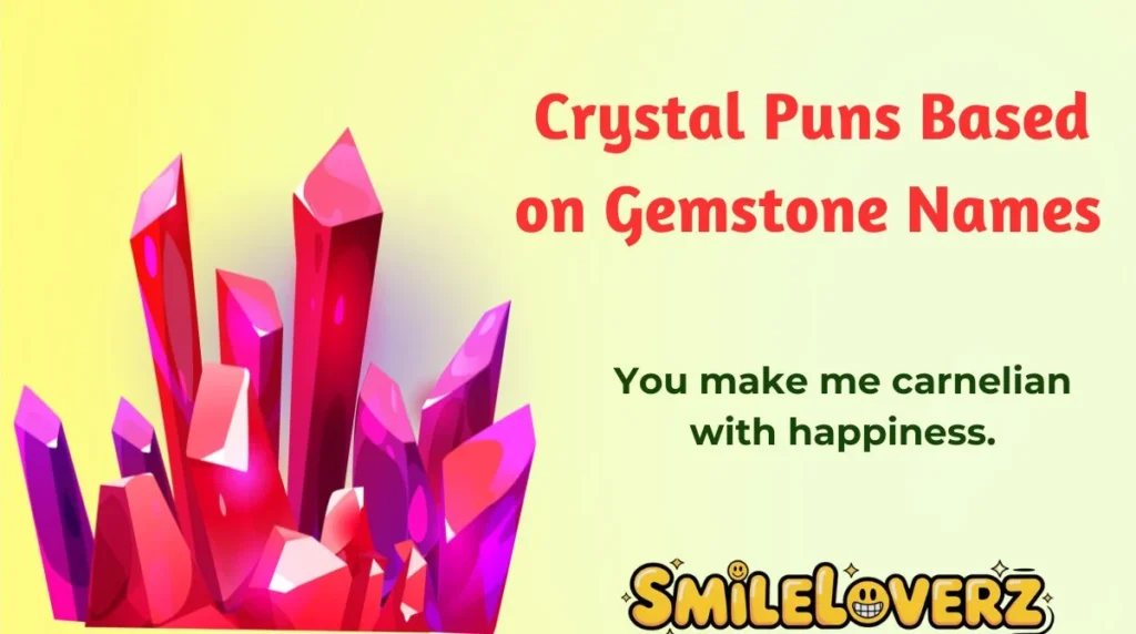 Crystal Puns Based on Gemstone Names 