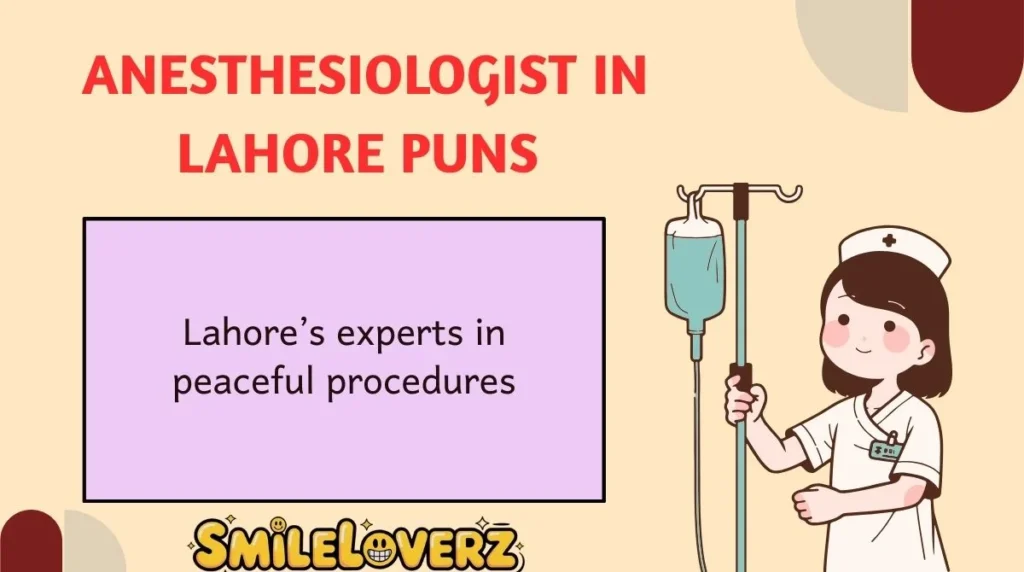 Anesthesiologist in Lahore Puns