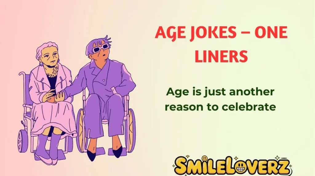 Age Jokes â One Liners