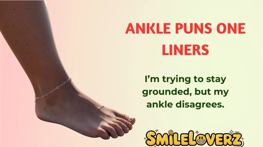 Ankle Puns One Liners