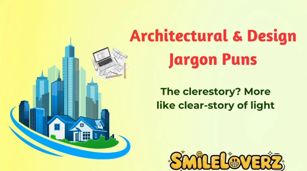 Architectural & Design Jargon Puns