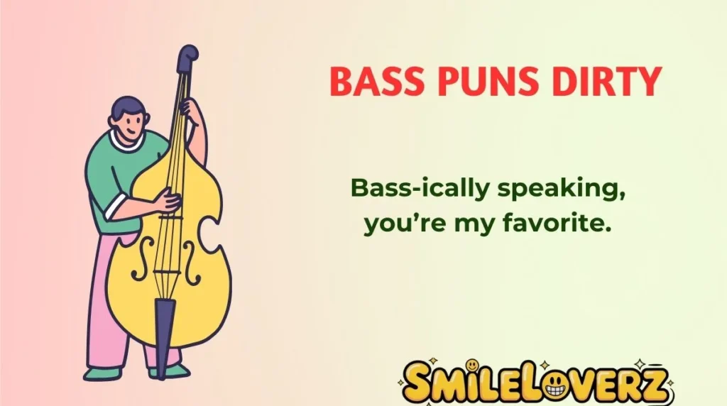Bass PunsĀ Dirty
