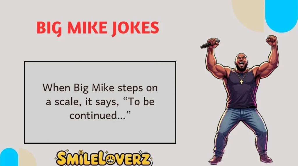 Big Mike Jokes