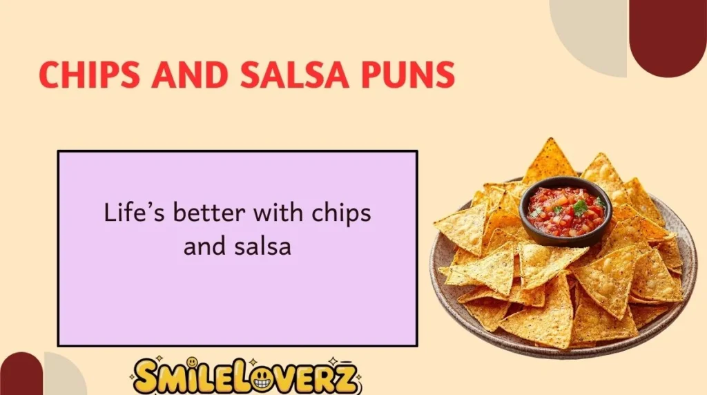 Chips and Salsa Puns