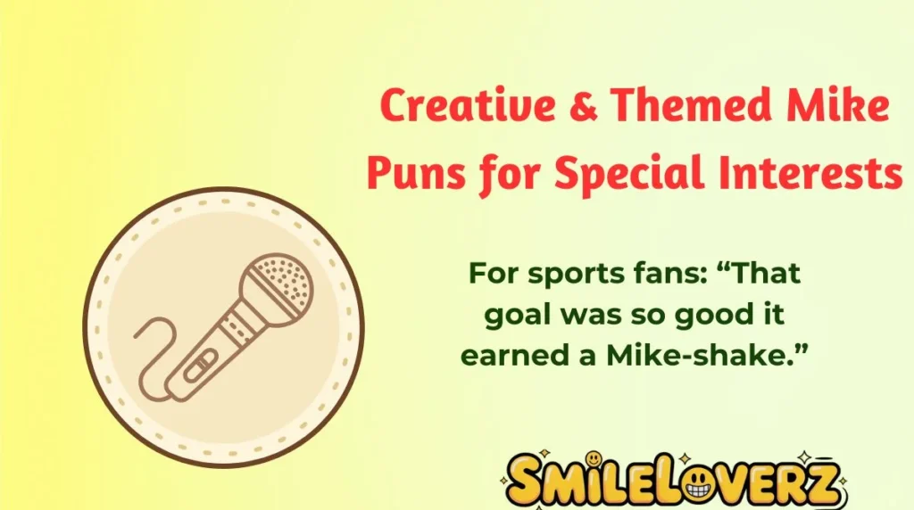Creative & Themed Mike Puns for Special Interests