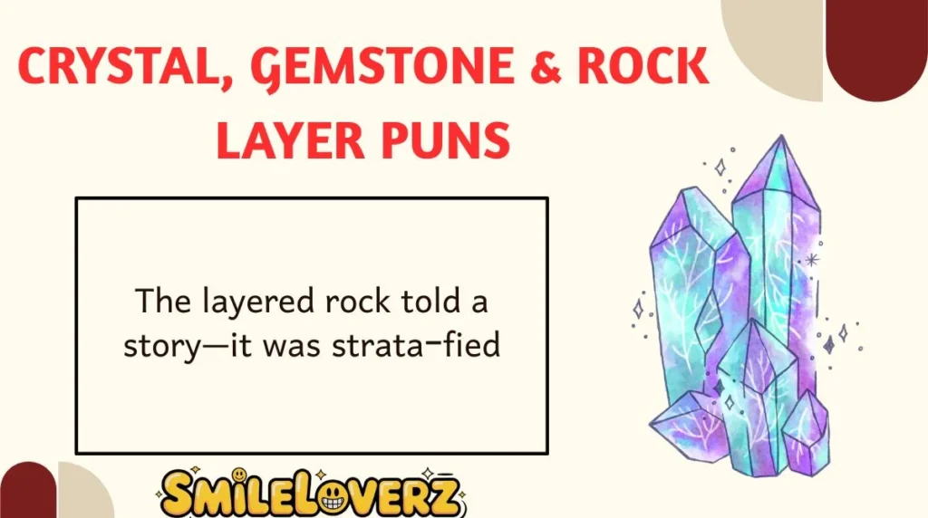 Crystal, Gemstone & Rock Layer Puns