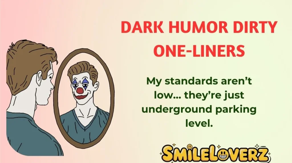 Dark Humor Dirty One-Liners