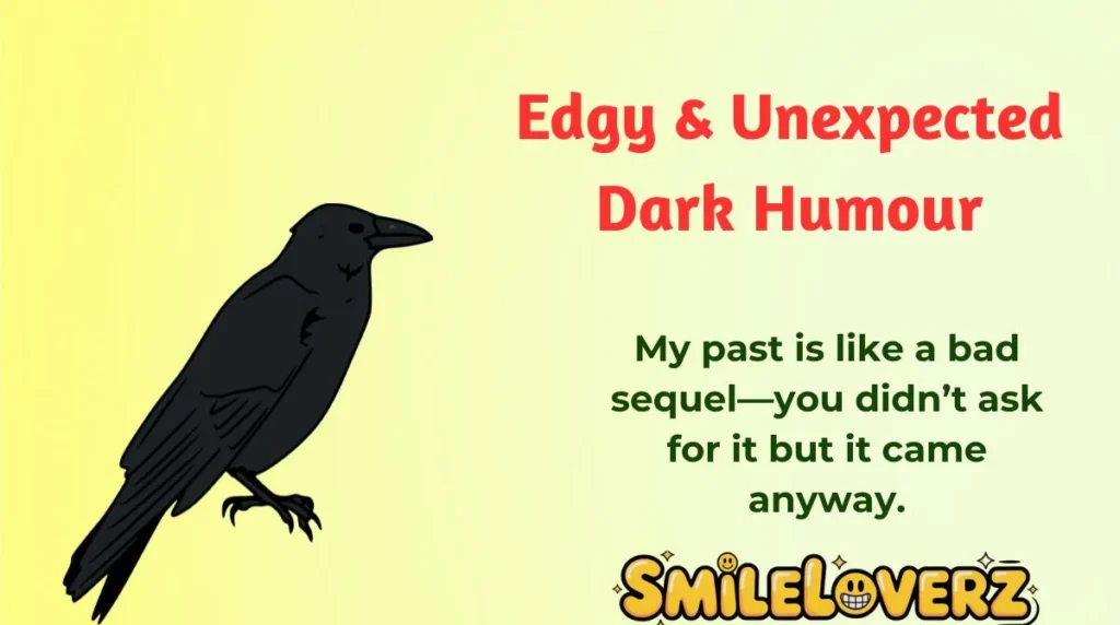 Edgy & Unexpected Dark Humour