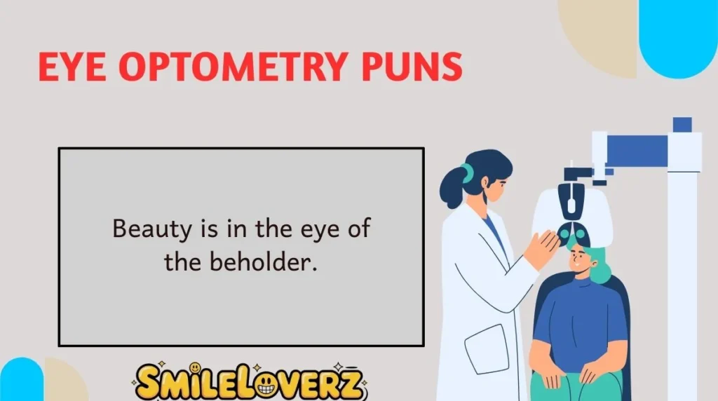 Eye Optometry Puns