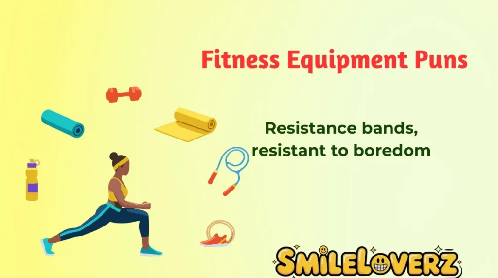 Fitness Equipment Puns