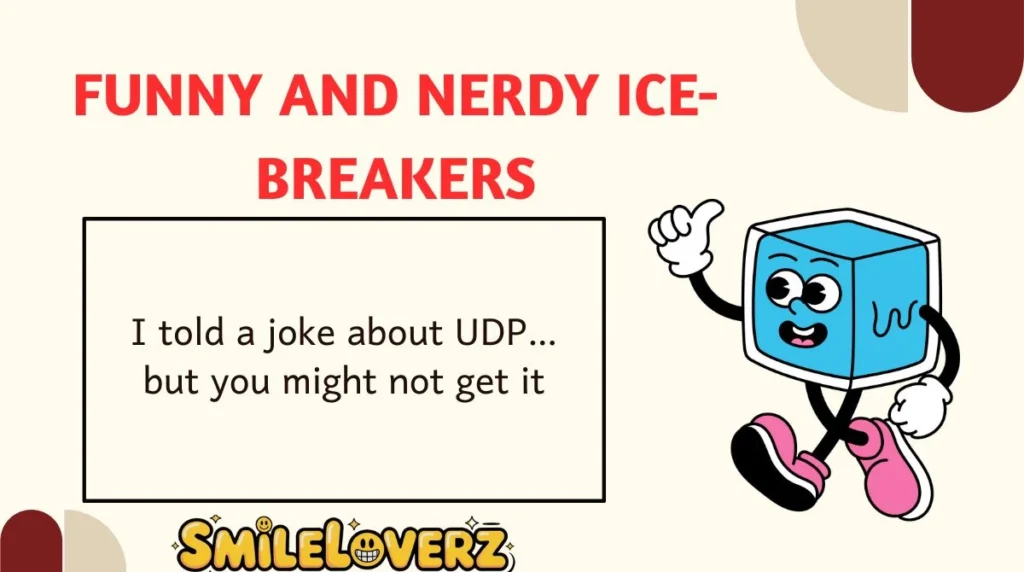 Funny and Nerdy Ice-Breakers