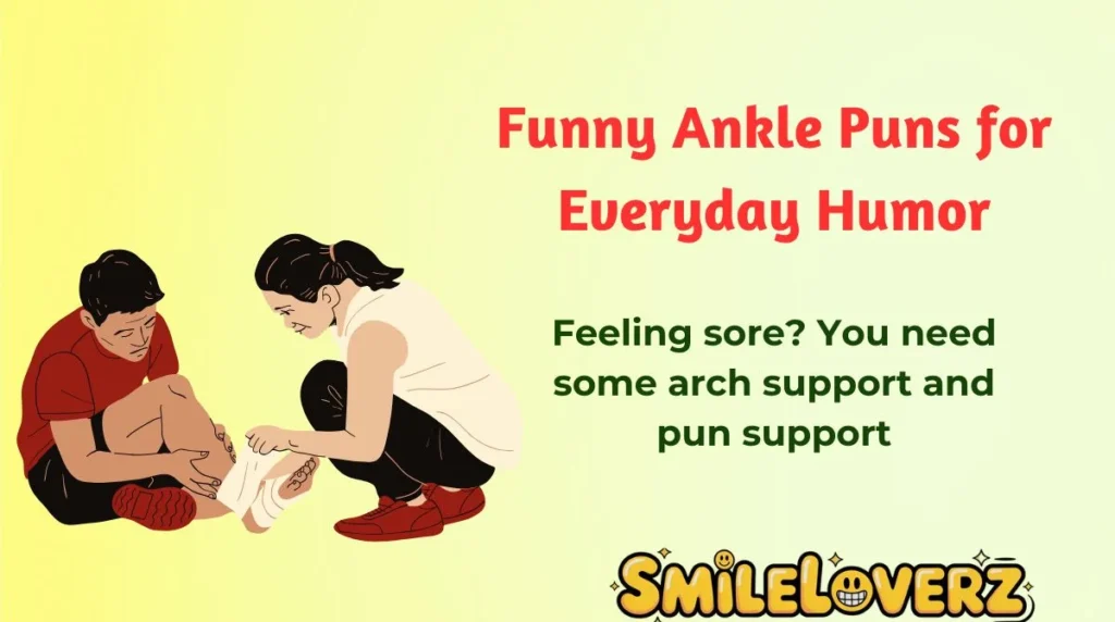 Funny Ankle Puns for Everyday Humor