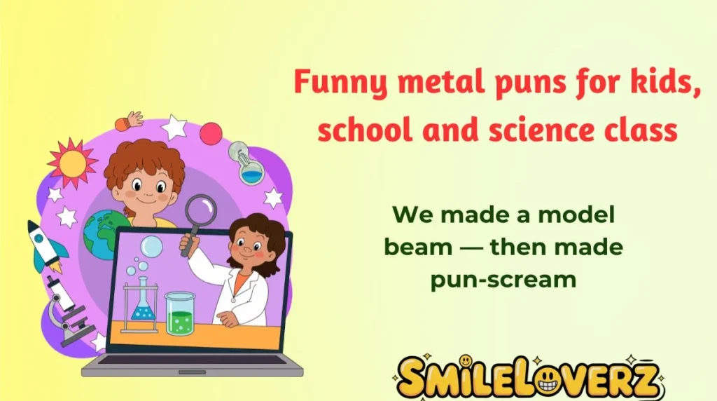 Funny metal puns for kids, school and science class
