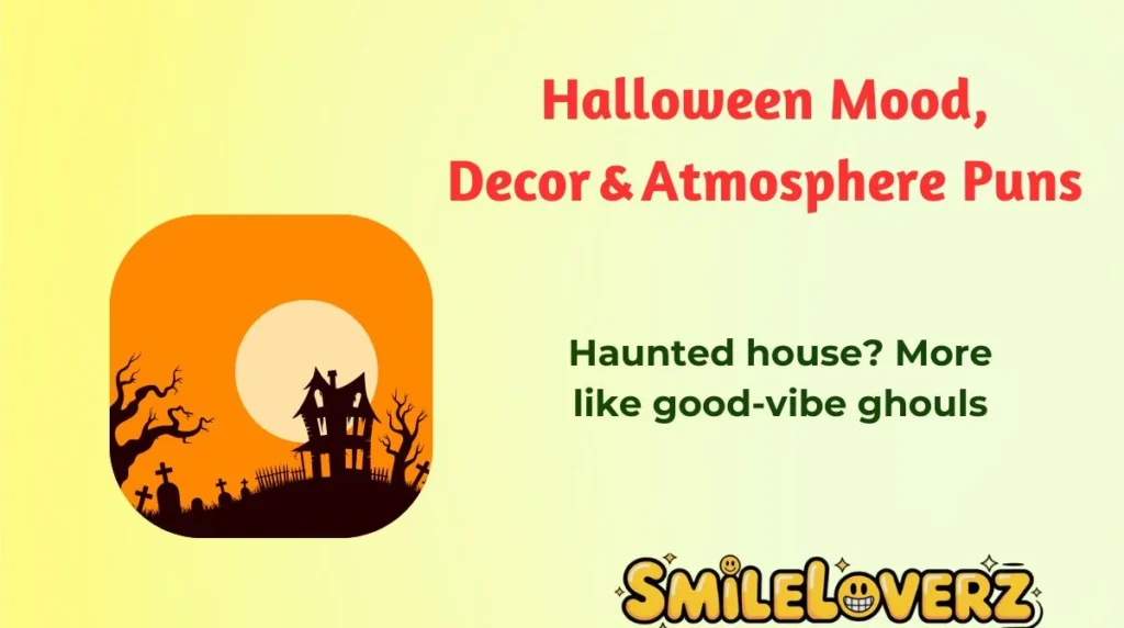 Halloween Mood, Decor & Atmosphere Puns