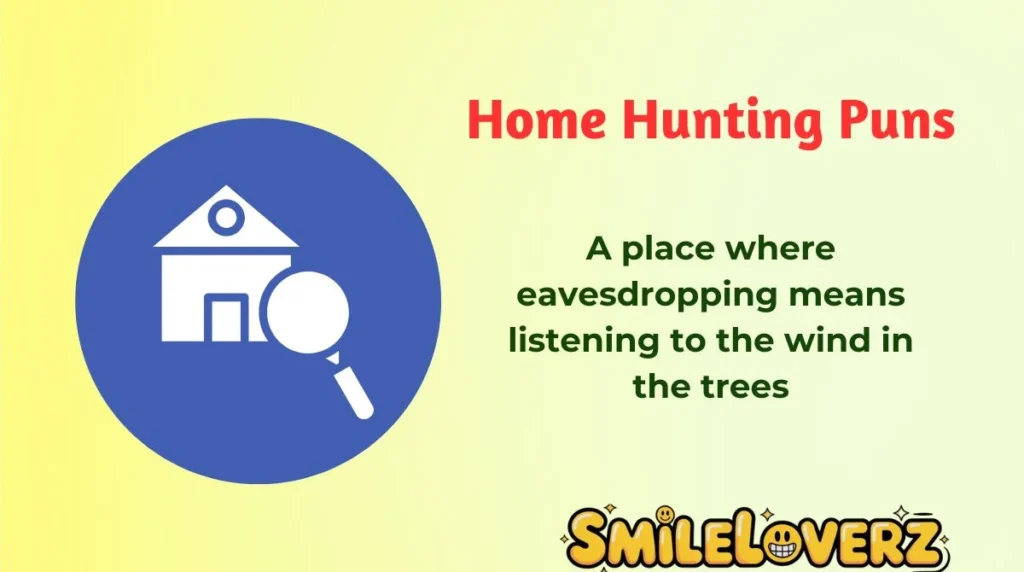 Home Hunting Puns