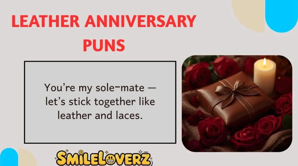 Leather Anniversary Puns