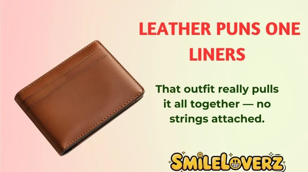 Leather Puns One Liners
