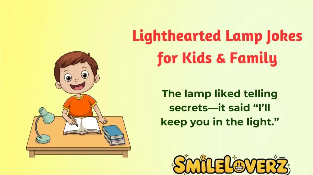 Lighthearted Lamp Jokes for Kids & Family