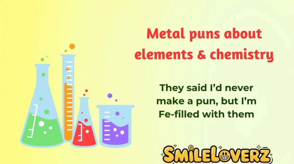 Metal puns about elements & chemistry