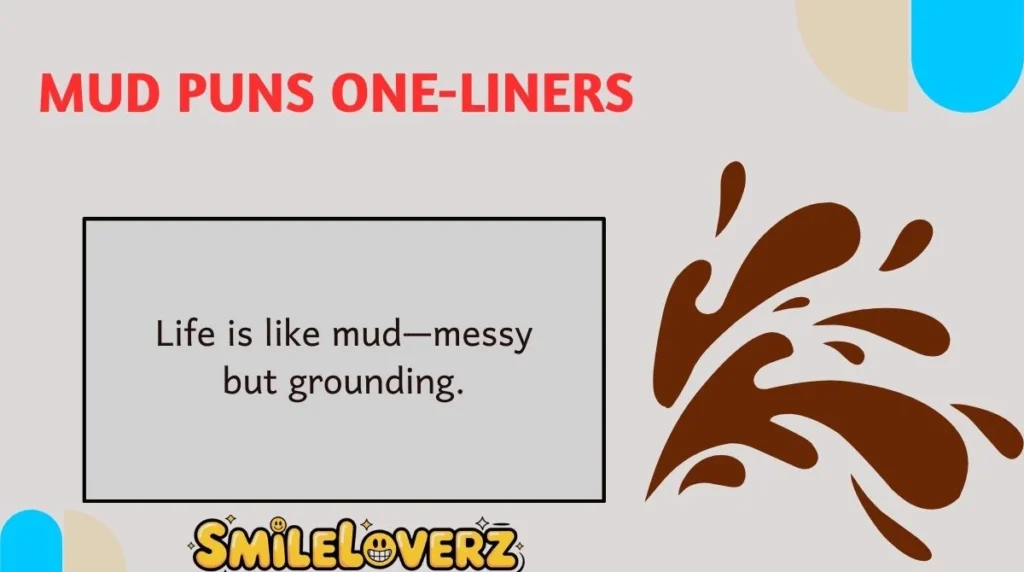 Mud Puns One-Liners