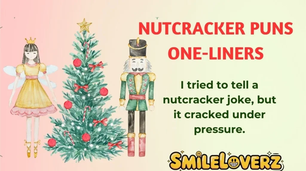 Nutcracker Puns One-Liners