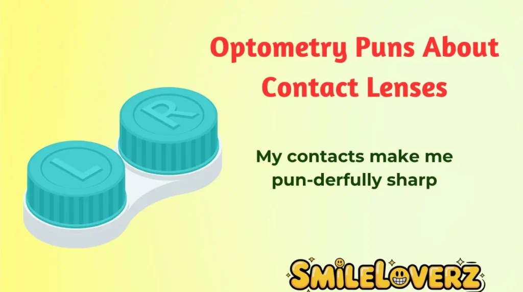 Optometry Puns About Contact Lenses