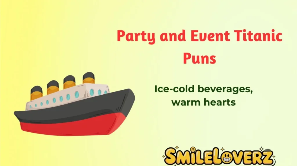 Party and Event Titanic Puns