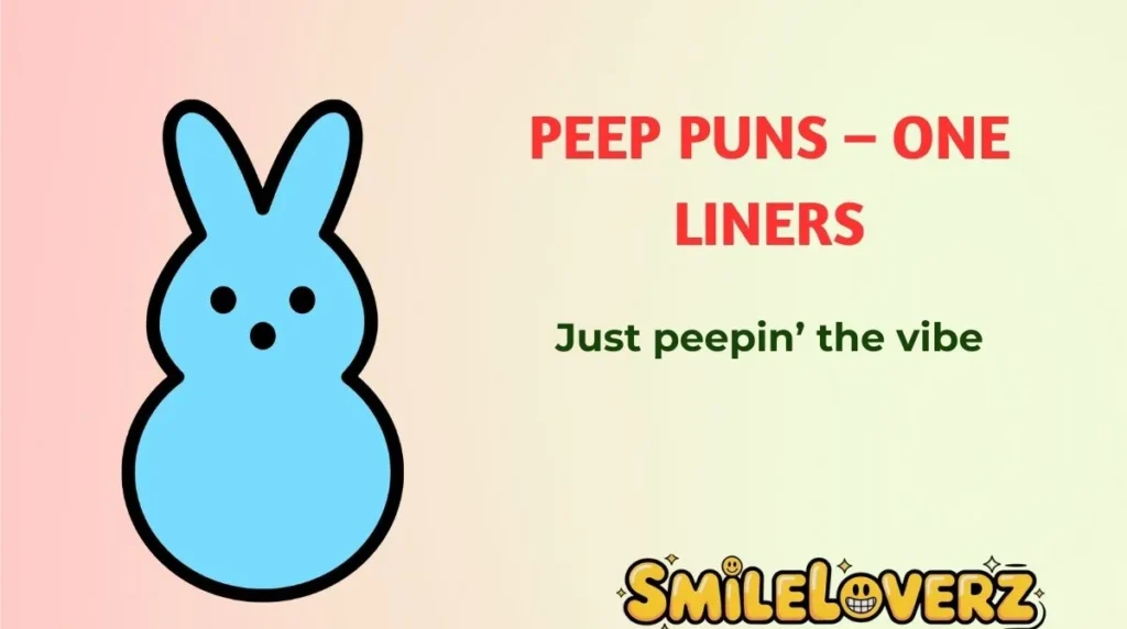Peep Puns – One Liners