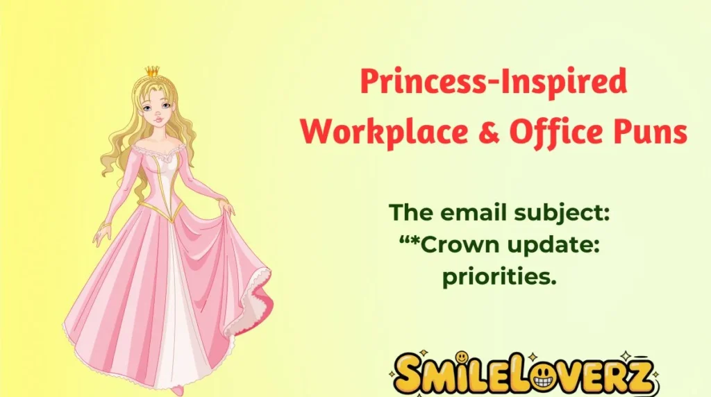 Princess-Inspired Workplace & Office Puns