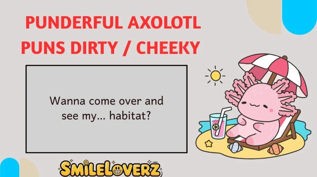 Punderful Axolotl Puns Dirty / Cheeky