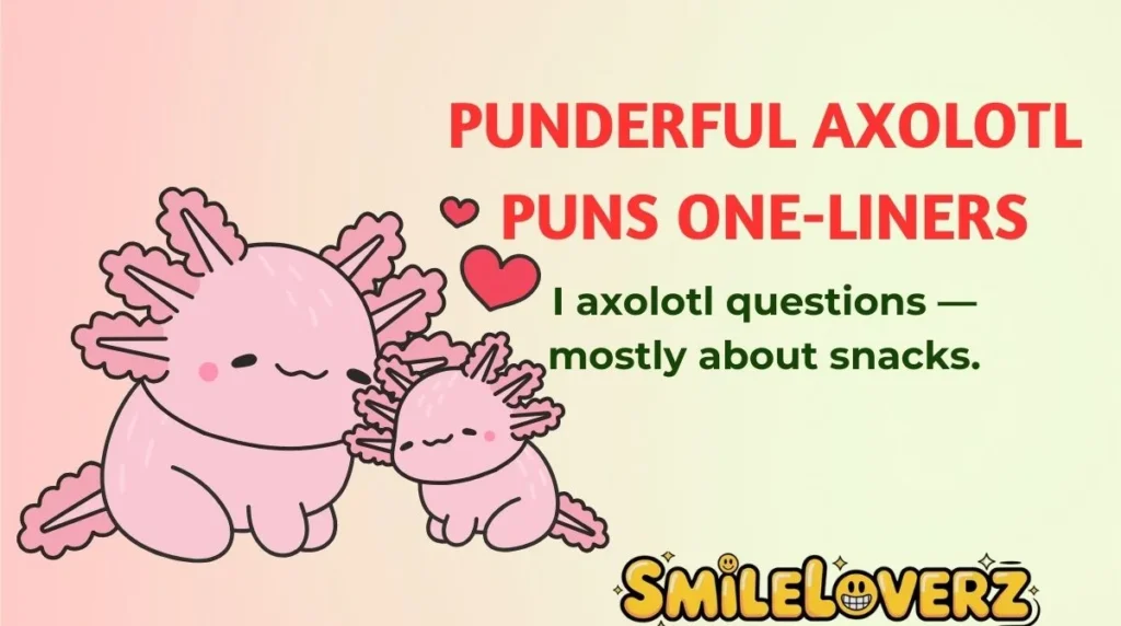 Punderful Axolotl Puns One-Liners