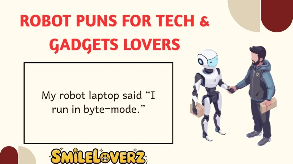 Robot Puns for Tech & Gadgets Lovers