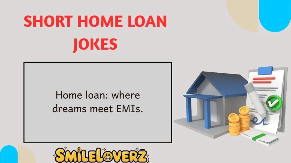 Short Home Loan Jokes
