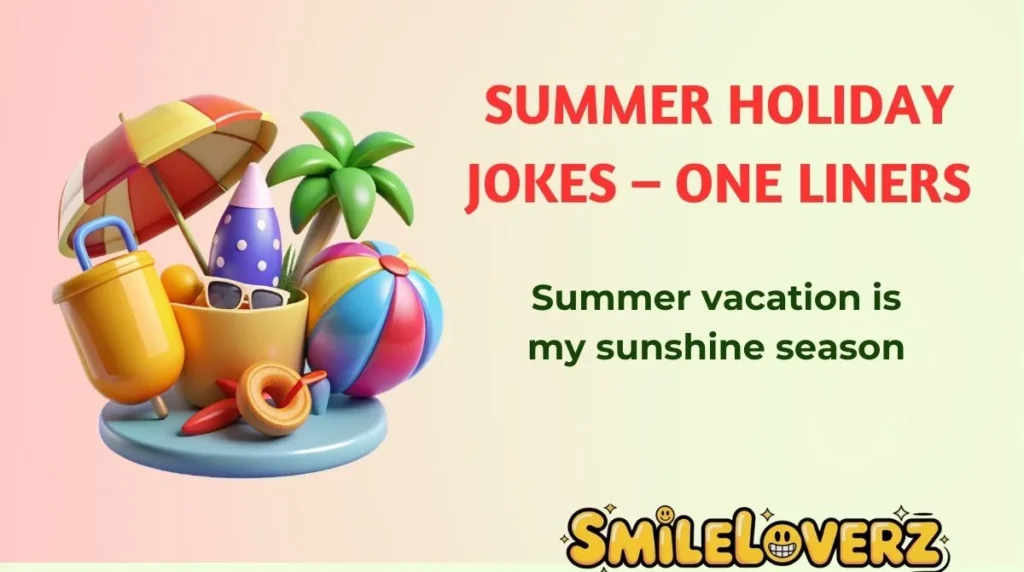 Summer Holiday Jokes ā One Liners