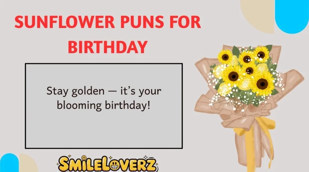 Sunflower Puns for Birthday