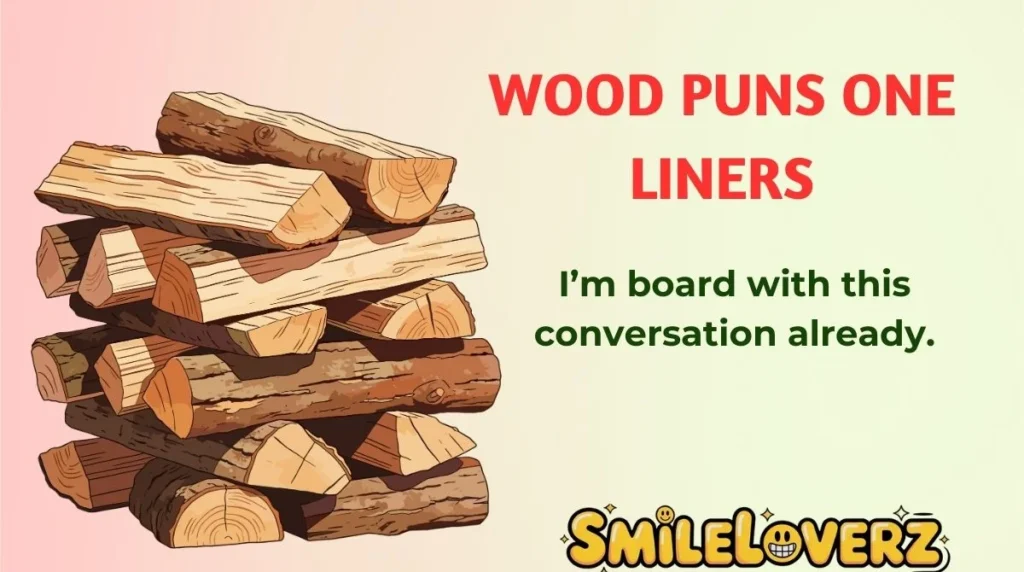 Wood Puns One Liners