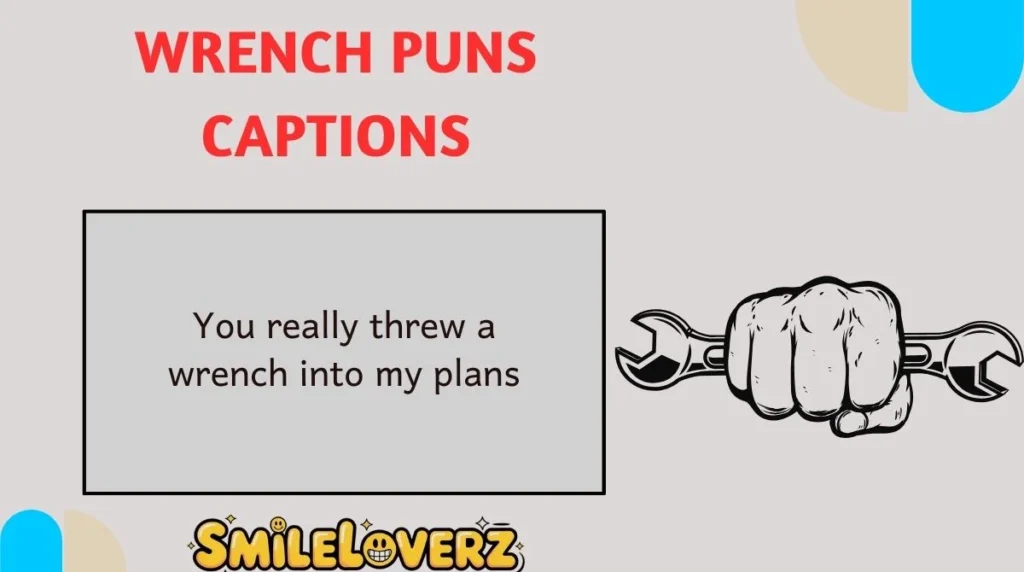 Wrench Puns Captions