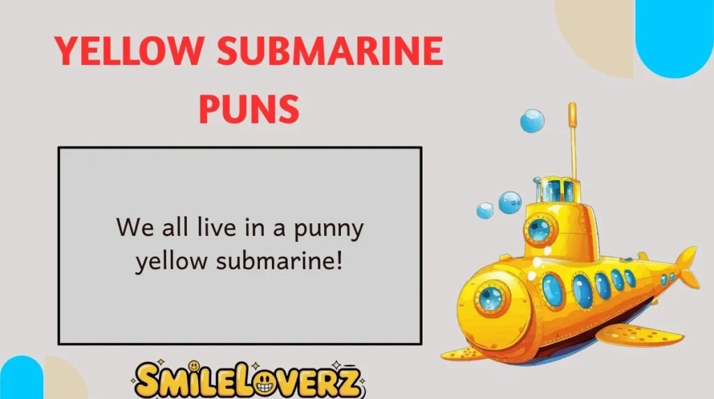 Yellow Submarine Puns