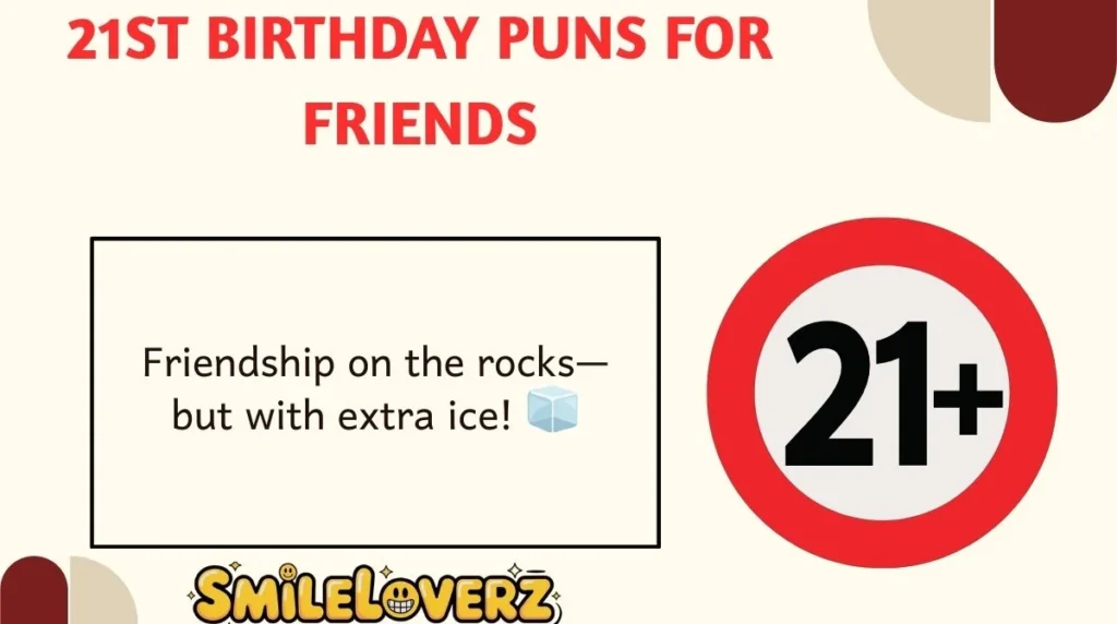 21st Birthday Puns for Friends