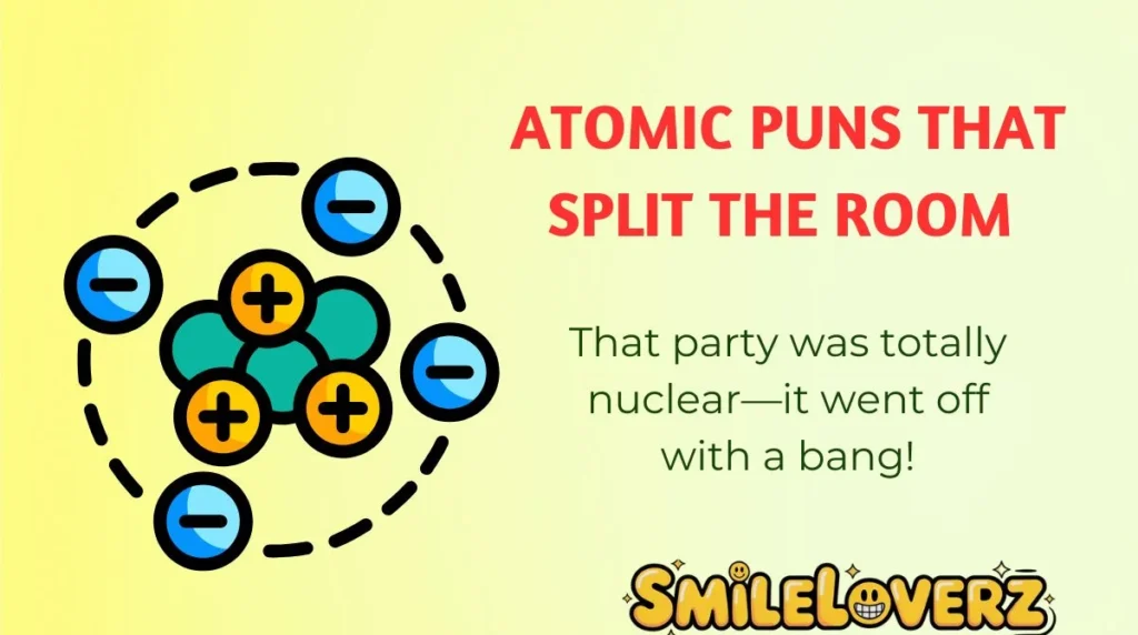 Atomic Puns That Split the Room